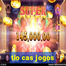 tio cas jogos